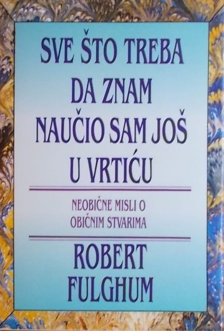 Sve što treba da znam naučio sam još u vrtiću