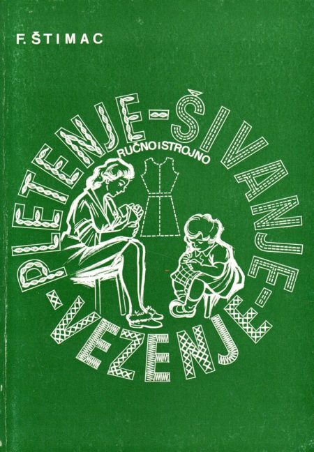 Pletenje, šivanje, vezenje - ručno i trojno