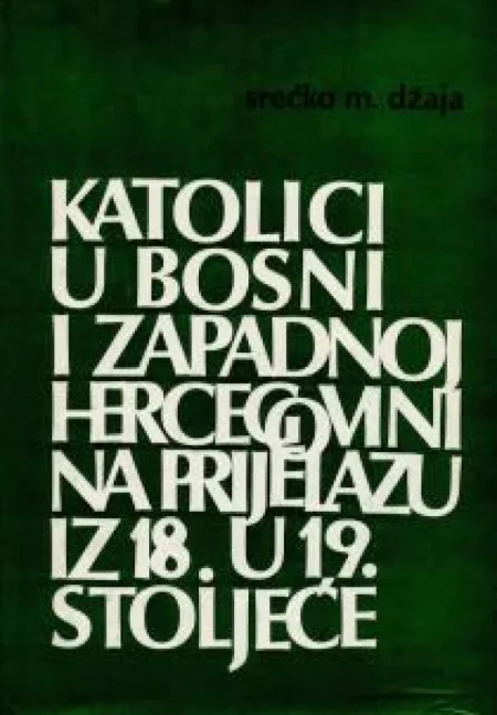 Katolici u Bosni i Zapadnoj Hercegovini na prijelazu iz 18. u 19.st
