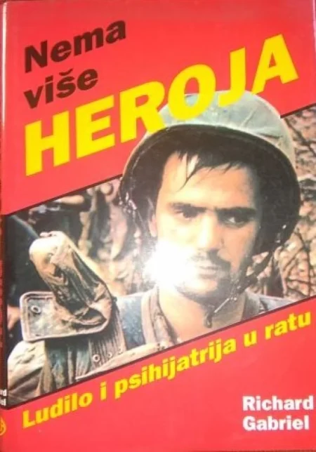 Nema više heroja - ludilo i psihijatrija u ratu