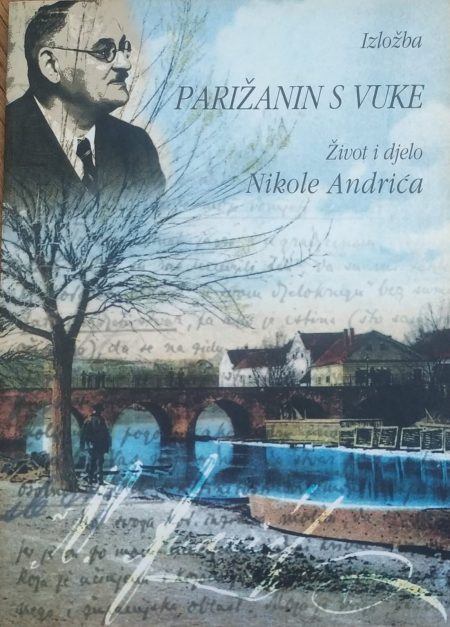 Parižanin s Vuke - Život i djelo Nikole Andrića