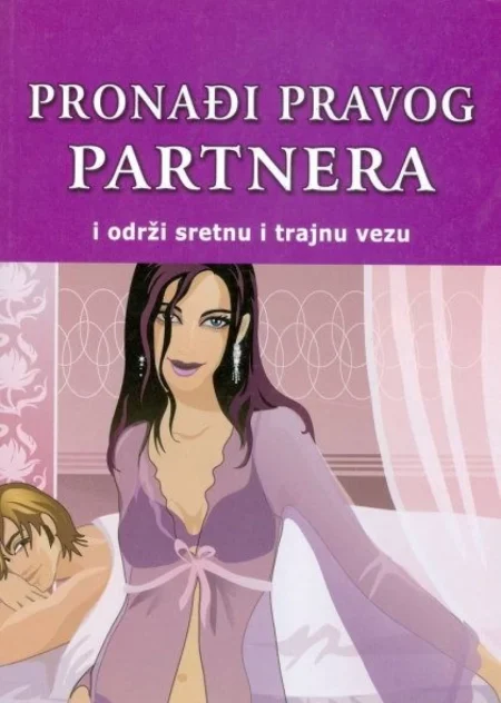 Pronađi pravog partnera i održi sretnu i trajnu vezu