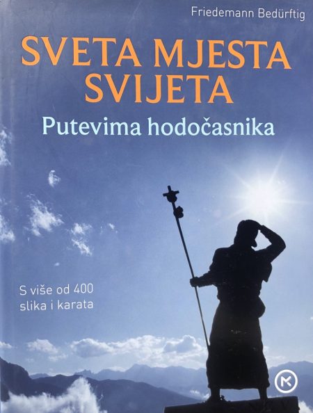 Sveta mjesta svijeta: Putevima hodočasnika