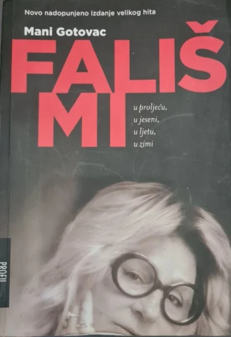 Fališ mi - u proljeću, u jeseni, u ljetu, u zimi