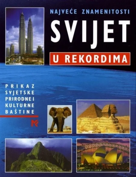 Najveće znamenitosti: Svijet u rekordima