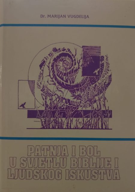 Patnja i bol u svjetlu Biblije i ljudskog iskustva