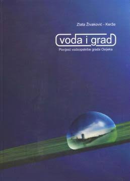 Voda i grad - Povijest vodoopskrbe grada Osijeka
